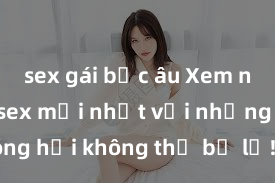 sex gái bắc âu Xem ngay phim sex mới nhất với những cảnh nóng hổi không thể bỏ lỡ! Cơ hội tận hưởng những khoảnh khắc đầy kích thích ngay hôm nay!