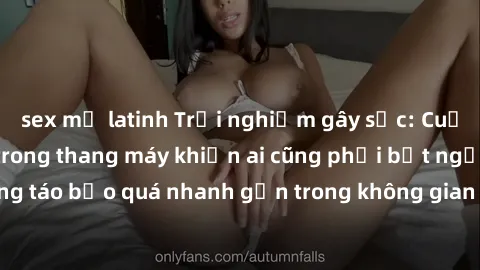 sex mỹ latinh Trải nghiệm gây sốc: Cuộc tình nhiệt tình trong thang máy khiến ai cũng phải bất ngờ. Hành động táo bạo quá nhanh gọn trong không gian hẹp khiến cặp đôi bị phát hiện.