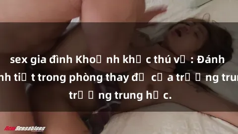 sex gia đình Khoảnh khắc thú vị: Đánh mất trinh tiết trong phòng thay đồ của trường trung học.