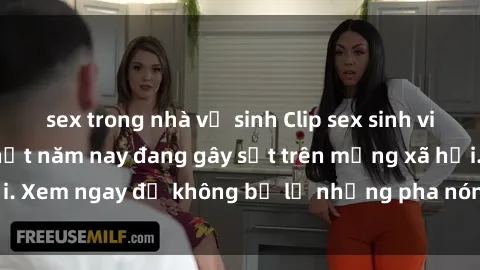 sex trong nhà vệ sinh Clip sex sinh viên mới nhất hot nhất năm nay đang gây sốt trên mạng xã hội. Xem ngay để không bỏ lỡ những pha nóng không thể bỏ qua!