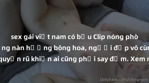 sex gái việt nam có bầu Clip nóng phòng tắm: Hít thở nồng nàn hương bông hoa, người đẹp vô cùng gợi cảm và quyến rũ khiến ai cũng phải say đắm. Xem ngay để trải nghiệm điều đặc biệt!