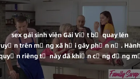 sex gái sinh viên Gái Việt bị quay lén khi tắm, clip lan truyền trên mạng xã hội gây phẫn nộ. Hành động vi phạm quyền riêng tư này đã khiến cộng đồng mạng bức xúc và đòi trừng phạt thật nghiêm khắc.