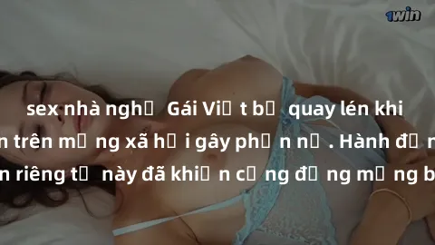 sex nhà nghỉ Gái Việt bị quay lén khi tắm, clip lan truyền trên mạng xã hội gây phẫn nộ. Hành động vi phạm quyền riêng tư này đã khiến cộng đồng mạng bức xúc và đòi trừng phạt thật nghiêm khắc.