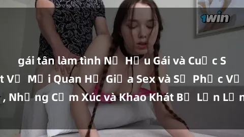 gái tân làm tình Nữ Hầu Gái và Cuộc Sống Của Họ: Bí Mật Về Mối Quan Hệ Giữa Sex và Sự Phục Vụ, Những Cảm Xúc và Khao Khát Bị Lẫn Lộn Trong Lĩnh Vực Này.