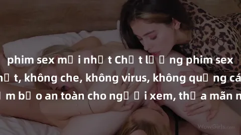 phim sex mới nhất Chất lượng phim sex cập nhật mới nhất, không che, không virus, không quảng cáo, đảm bảo an toàn cho người xem, thỏa mãn nhu cầu tình dục của bạn.