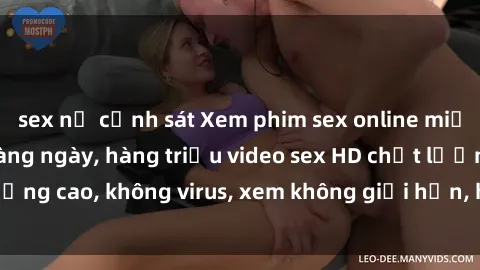 sex nữ cảnh sát Xem phim sex online miễn phí, cập nhật hàng ngày, hàng triệu video sex HD chất lượng cao, không virus, xem không giới hạn, hoàn toàn miễn phí.