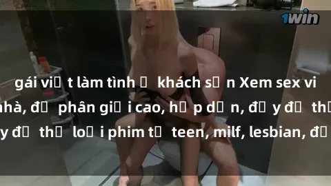 gái việt làm tình ở khách sạn Xem sex vietsub miễn phí tại nhà, độ phân giải cao, hấp dẫn, đầy đủ thể loại phim từ teen, milf, lesbian, đến hentai và jav.