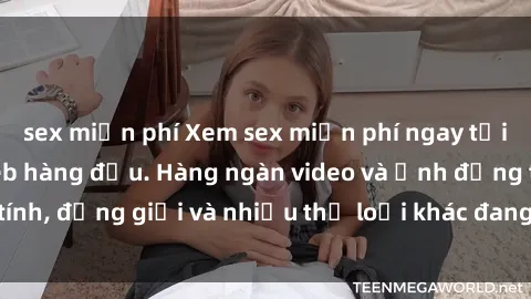 sex miễn phí Xem sex miễn phí ngay tại địa chỉ trang web hàng đầu. Hàng ngàn video và ảnh đồng tính, đồng giới và nhiều thể loại khác đang chờ bạn khám phá.