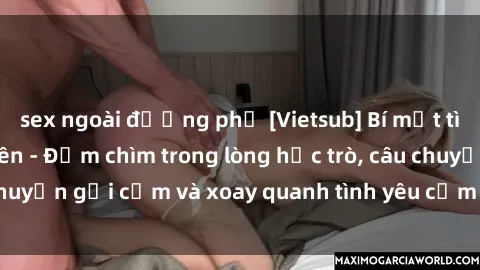 sex ngoài đường phố [Vietsub] Bí mật tình dục của giáo viên - Đắm chìm trong lòng học trò, câu chuyện gợi cảm và xoay quanh tình yêu cấm kỵ đầy kích thích.
