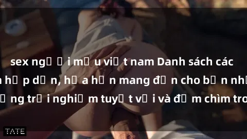 sex người mẫu việt nam Danh sách các cô gái gọi Việt Nam hấp dẫn, hứa hẹn mang đến cho bạn những trải nghiệm tuyệt vời và đắm chìm trong cảm xúc tuyệt vời.