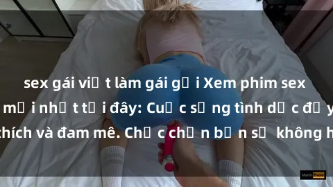 sex gái việt làm gái gọi Xem phim sex Nhật Bản vietsub mới nhất tại đây: Cuộc sống tình dục đầy kích thích và đam mê. Chắc chắn bạn sẽ không hối hận khi thưởng thức!
