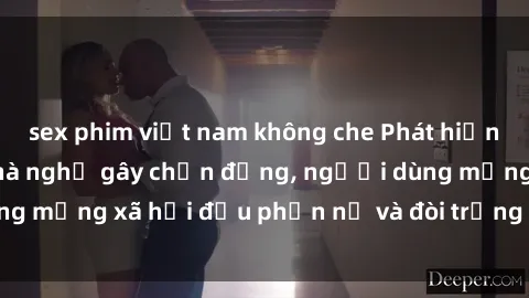 sex phim việt nam không che Phát hiện video lén lút sex nhà nghỉ gây chấn động, người dùng mạng xã hội đều phẫn nộ và đòi trừng phạt thật nặng.