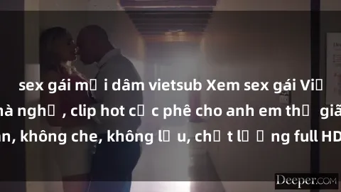 sex gái mại dâm vietsub Xem sex gái Việt không che tại nhà nghỉ, clip hot cực phê cho anh em thư giãn, không che, không lậu, chất lượng full HD, không che, mới nhất.