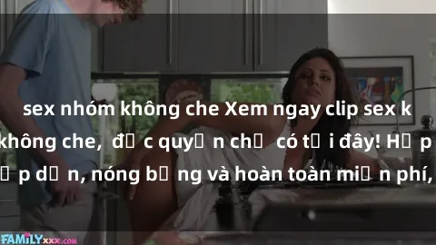 sex nhóm không che Xem ngay clip sex không che cực hot, không che,  độc quyền chỉ có tại đây! Hấp dẫn, nóng bỏng và hoàn toàn miễn phí, không thể bỏ qua!