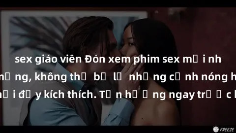 sex giáo viên Đón xem phim sex mới nhất đang hot trên mạng, không thể bỏ lỡ những cảnh nóng hổi đầy kích thích. Tận hưởng ngay trước khi bị xoá chóng mặt!