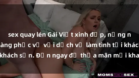 sex quay lén Gái Việt xinh đẹp, nồng nàn tình cảm, sẵn sàng phục vụ với dịch vụ làm tình tại khách sạn. Đến ngay để thỏa mãn mọi khao khát của bạn!