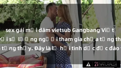 sex gái mại dâm vietsub Gangbang Việt Nam: Kỷ lục mới với số lượng người tham gia chưa từng thấy. Đây là lễ hội tình dục độc đáo và gây sốc.